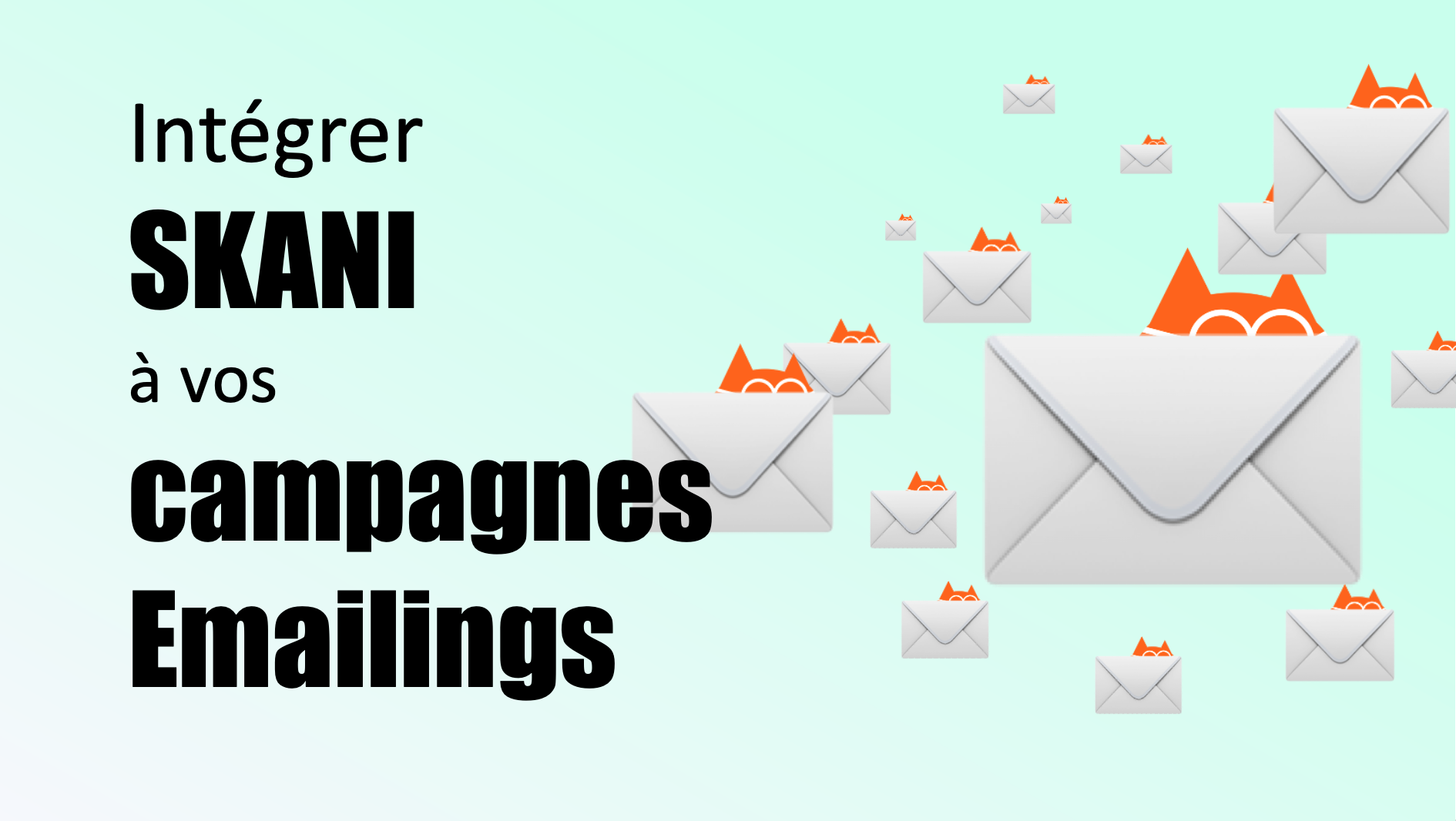 Intégrez SKANI à toutes vos campagnes de Cold Emailing et Emailing Marketing ! 💌 💌 💌